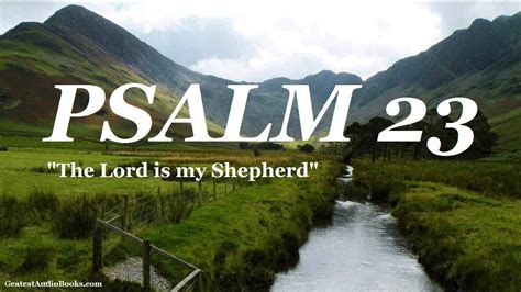 3 Know ye that the Lord he is God it is he that hath made us, and not we ourselves; we are his people, and the sheep of his pasture. . Psalm 23 kjv audio